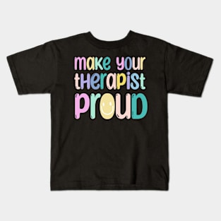 Make your therapist proud Kids T-Shirt